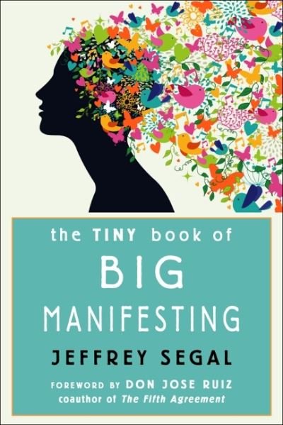 Cover for Segal, Jeffrey (Jeffrey Segal) · The Tiny Book of Big Manifesting (Taschenbuch) (2022)