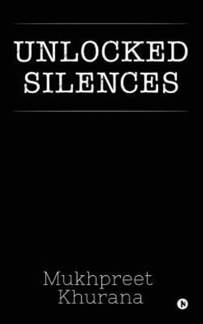 Cover for Mukhpreet Khurana · Unlocked SIlences (Paperback Book) (2018)