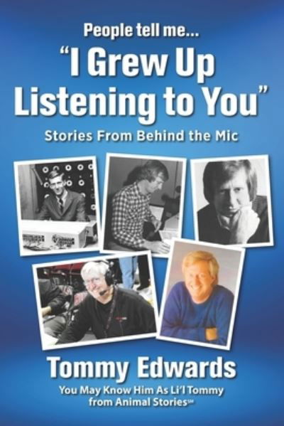 "I Grew Up Listening to You" - Tommy Edwards - Kirjat - Independently Published - 9781658810395 - perjantai 17. huhtikuuta 2020