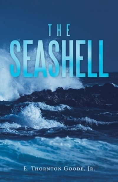 Cover for E Thornton Goode Jr · The Seashell (Paperback Book) (2022)