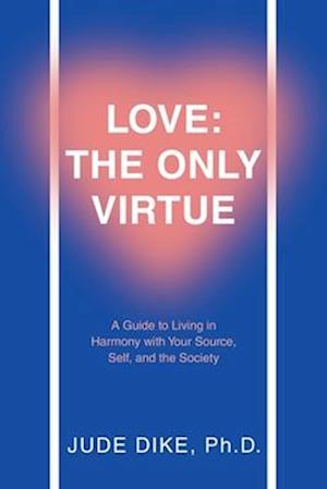 Cover for Jude Dike · Love : the Only Virtue (Book) (2023)