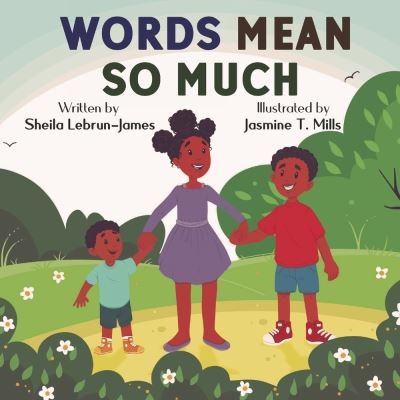 Cover for Sheila Lebrun-James · Words Mean So Much (Book) (2023)