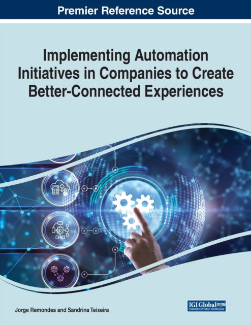 Cover for Remondes   Teixeira · Implementing Automation Initiatives in Companies to Create Better-Connected Experiences (Paperback Book) (2022)