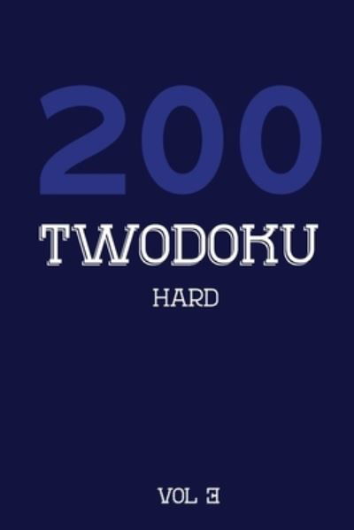 200 Twodoku Hard Vol 3 - Tewebook Twodoku Puzzle - Libros - Independently Published - 9781671792395 - 5 de diciembre de 2019