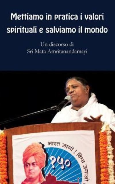 Cover for Sri Mata Amritanandamayi Devi · Mettiamo in pratica i valori spirituali e salviamo il mondo (Paperback Book) (2016)