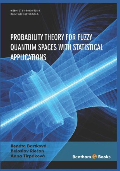 Cover for Beloslav Riecan · Probability Theory for Fuzzy Quantum Spaces with Statistical Applications (Paperback Book) (2017)