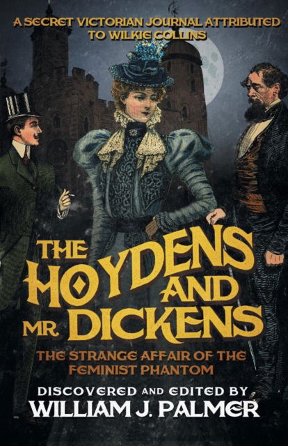 Cover for William J Palmer · The Hoydens and Mr. Dickens: The Strange Affair of the Feminist Phantom (Paperback Book) (2015)