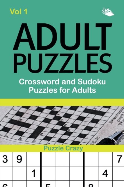 Cover for Puzzle Crazy · Adult Puzzles: Crossword and Sudoku Puzzles for Adults Vol 1 (Paperback Book) (2016)