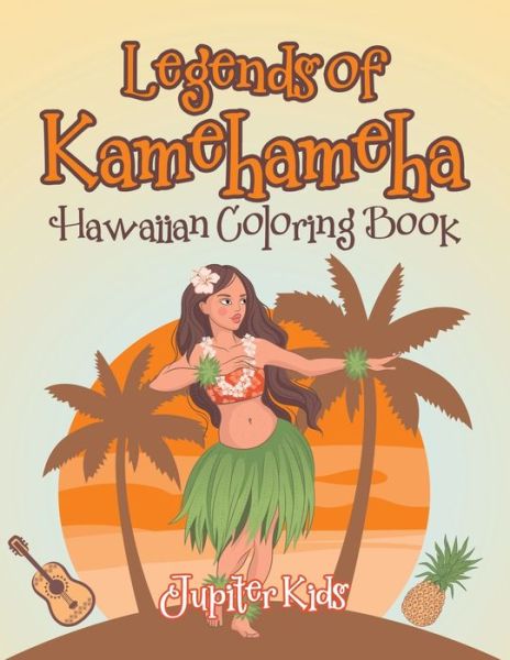 Cover for Jupiter Kids · Legends of Kamehameha Hawaiian Coloring Book (Paperback Book) (2016)