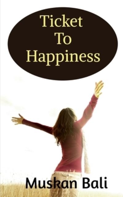 Cover for Muskan Bali · Ticket to Happiness (Book) (2021)