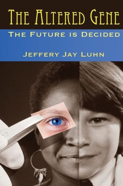 Jeffery Jay Luhn · The Altered Gene (Paperback Bog) (2019)
