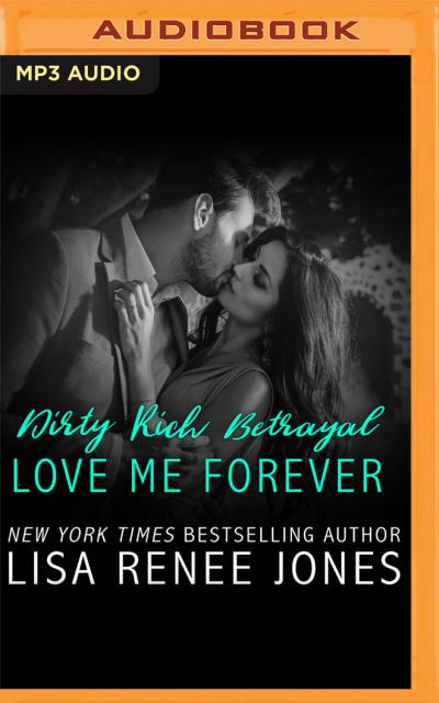 Cover for Lisa Renee Jones · Dirty Rich Betrayal: Love Me Forever (CD) (2020)