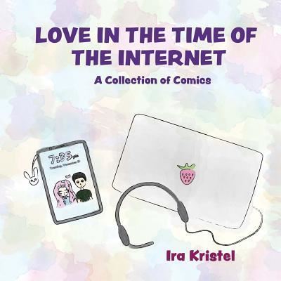 Cover for Ira Kristel · Love in the Time of the Internet (Paperback Book) (2018)