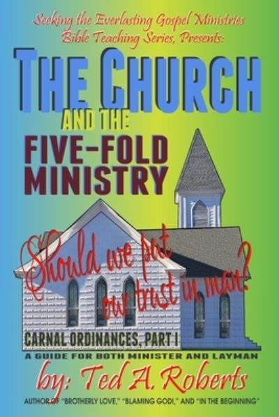 Cover for Ted a Roberts · The Church and the Five-Fold Ministry (Taschenbuch) (2018)