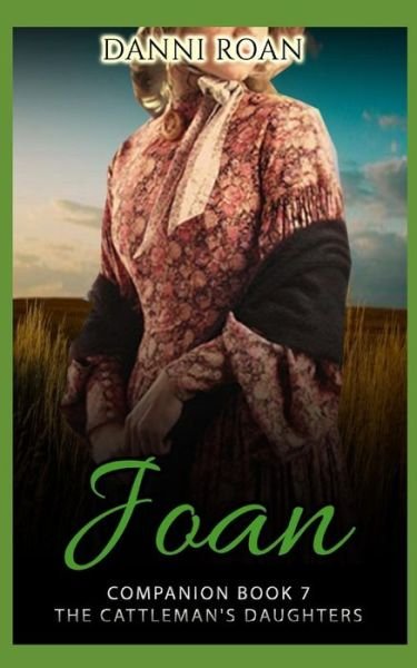 Cover for Danni Roan · Joan: Companion Book 7: The Cattleman's Daughters - The Cattleman's Daughters (Paperback Book) (2018)