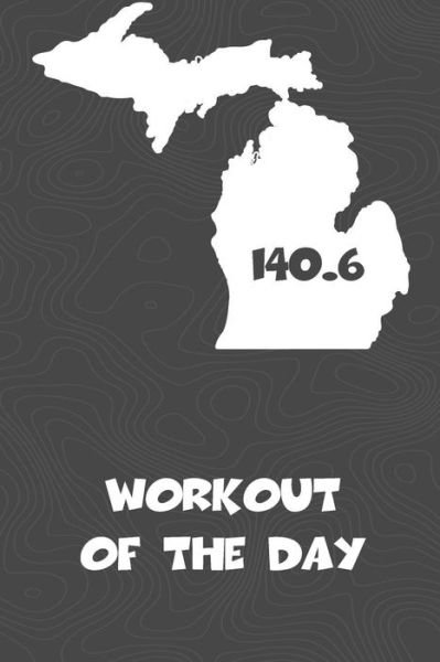 Cover for KwG Creates · Workout of the Day Michigan Workout of the Day Log for tracking and monitoring your training and progress towards your fitness goals. A great ... bikers  will love this way to track goals! (Taschenbuch) (2018)