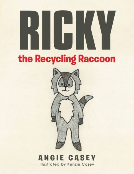 Angie Casey · Ricky the Recycling Raccoon (Paperback Book) (2019)