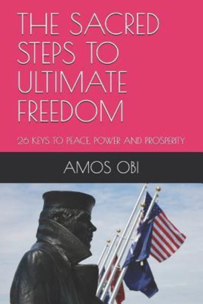 Cover for Amos Obi · Sacred Steps to Ultimate Freedom (Pocketbok) (2018)