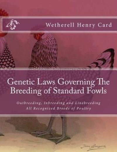 Cover for Wetherell Henry Card · Genetic Laws Governing The Breeding of Standard Fowls (Pocketbok) (2018)