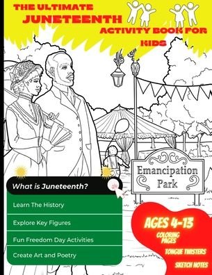 Cover for K1 and K2 Productions, LLC · The Ultimate Juneteenth Activity Book For Kids &amp; Young Scholars - ELA, U.S. History, and Art Freedom Day Activities for Kids Grades 2 to 6 - Black History (Pocketbok) (2021)