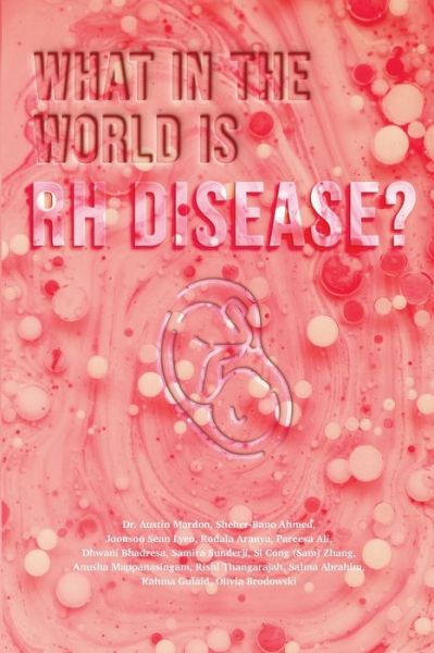 What in the World is RH Disease? - Dr Austin Mardon - Books - Golden Meteorite Press - 9781773692395 - May 14, 2021