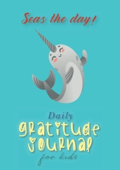 Cover for Blank Classic · Seas the Day! Daily Gratitude Journal for Kids (A5 - 5.8 x 8.3 inch) (Paperback Book) (2020)