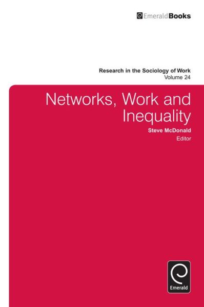 Cover for Steve Mcdonald · Networks, Work, and Inequality - Research in the Sociology of Work (Hardcover Book) (2013)