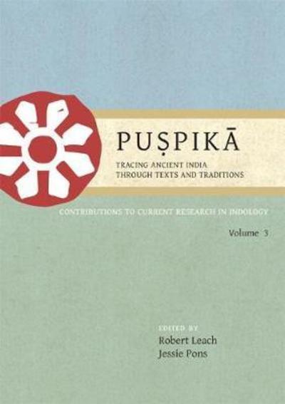 Cover for Robert Leach · Puspika: Tracing Ancient India Through Texts and Traditions: Contributions to Current Research in Indology - Puspika: Tracing Ancient India through Texts and Traditions (Paperback Book) (2015)