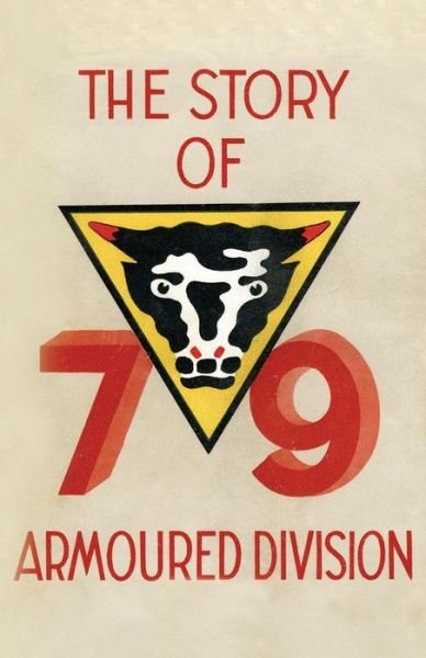 Cover for Anon · Story of the 79th Armoured Division October 1942 - June 1945 (Paperback Bog) (2013)