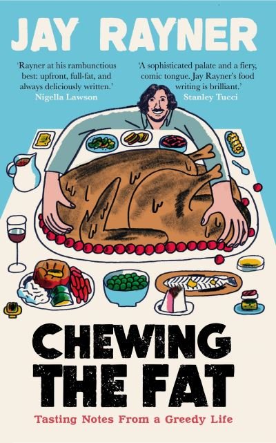 Cover for Jay Rayner · Chewing the Fat: Tasting notes from a greedy life (Pocketbok) [Main edition] (2021)
