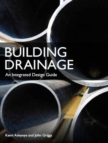 Cover for Kemi Adeyeye · Building Drainage: An Integrated Design Guide (Paperback Bog) (2019)