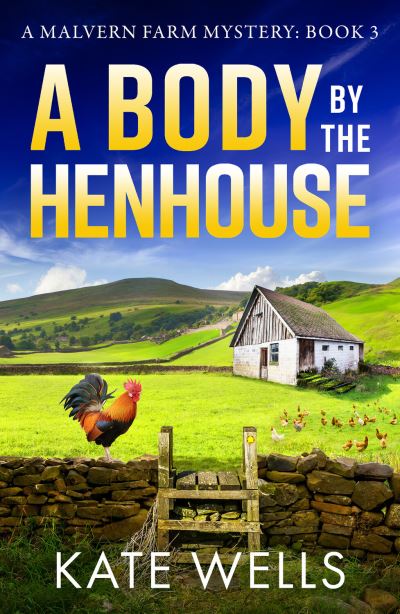 Cover for Kate Wells · A Body by the Henhouse: The BRAND NEW instalment in the gripping Malvern Mystery series from Kate Wells for 2024 - The Malvern Mysteries (Paperback Bog) (2024)