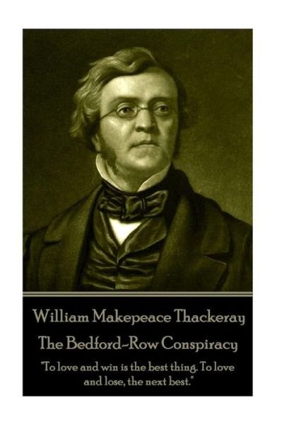 Cover for William Makepeace Thackeray · William Makepeace Thackeray - The Bedford-Row Conspiracy (Taschenbuch) (2017)