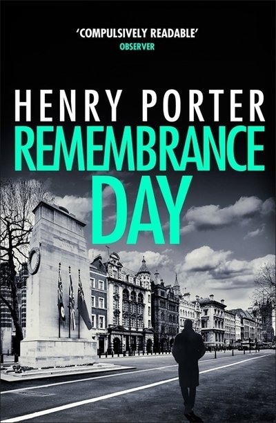 Cover for Henry Porter · Remembrance Day: A race-against-time thriller to save a city from destruction (Paperback Bog) (2019)