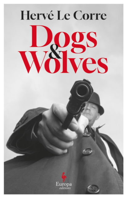 Cover for Herve Le Corre · Dogs and Wolves (Paperback Book) (2024)