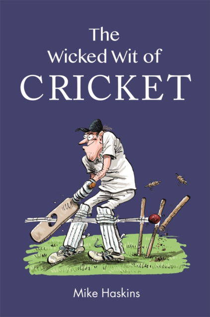 Cover for Mike Haskins · The Wicked Wit of Cricket - The Wicked Wit (Hardcover Book) (2023)