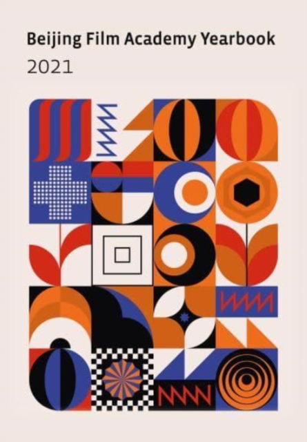 Cover for Beijing Film Academy 2021 - Intellect China Library (Hardcover Book) (2025)