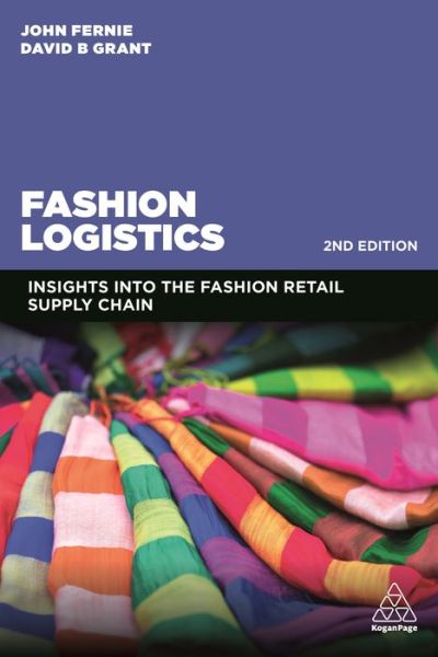 Cover for John Fernie · Fashion Logistics: Insights into the Fashion Retail Supply Chain (Hardcover Book) [2 Revised edition] (2019)