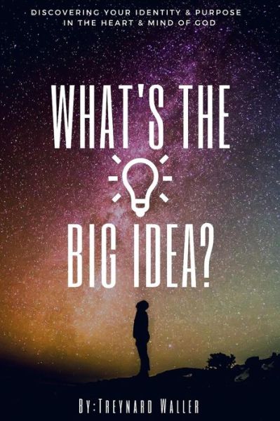 Cover for Treynard Waller · What's The Big Idea? (Paperback Book) (2019)