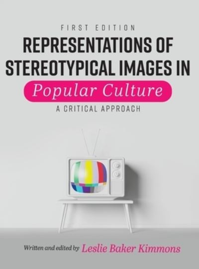 Cover for Leslie Baker Kimmons · Representations of Stereotypical Images in Popular Culture (Bok) (2021)