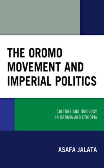 Cover for Asafa Jalata · The Oromo Movement and Imperial Politics: Culture and Ideology in Oromia and Ethiopia (Taschenbuch) (2022)