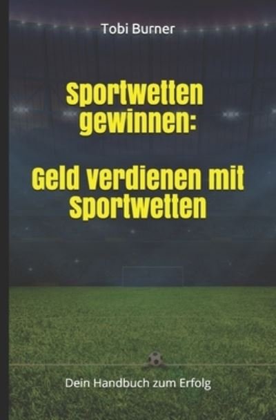 Cover for Tobi Burner · Sportwetten gewinnen (Paperback Bog) (2019)