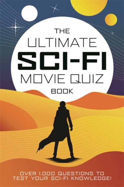 Cover for Chris Farnell · The Ultimate Sci-Fi Movie Quiz Book: Over 1,000 questions to test your sci-fi movie knowledge! (Hardcover Book) (2024)