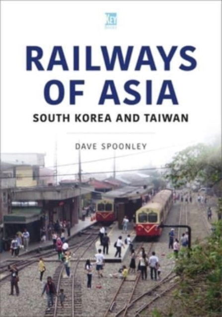 Cover for Dave Spoonley · Railways of Asia: South Korea and Taiwan - World Railways (Paperback Book) (2023)