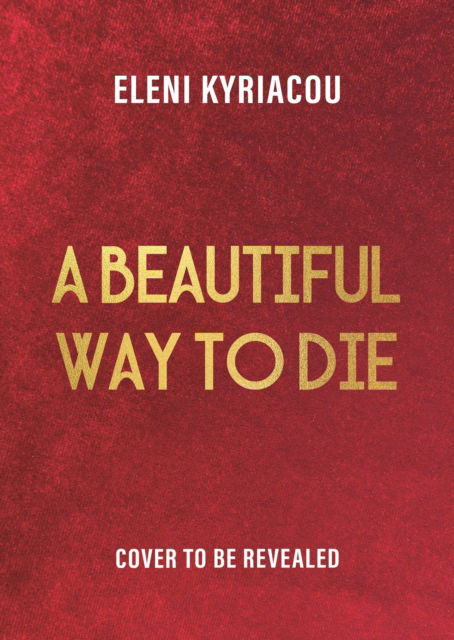 Cover for Eleni Kyriacou · A Beautiful Way to Die (Hardcover Book) (2025)