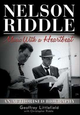 Cover for Geoffrey Littlefield · Nelson Riddle: Music With a Heartbeat (Hardcover Book) (2021)