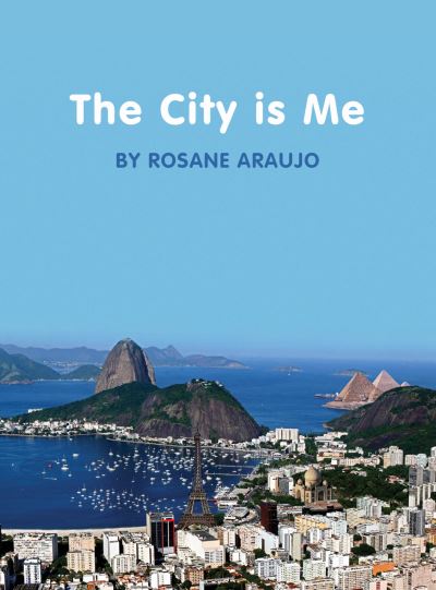 Cover for Rosane Araujo · The City is Me (Paperback Book) (2012)