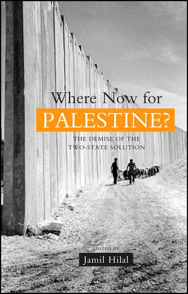 Jamil Hilal · Where Now for Palestine?: The Demise of the Two-State Solution (Hardcover Book) (2007)