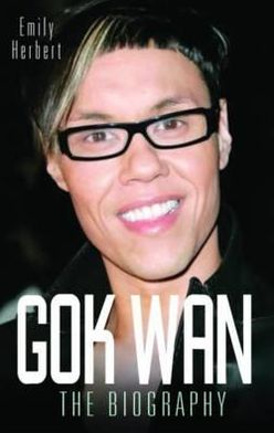 Cover for Emily Herbert · Gok Wan: The Biography (Hardcover Book) (2009)