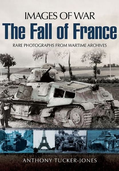Armoured Warfare and the Fall of France 1940 - Anthony Tucker-Jones - Livros - Pen & Sword Books Ltd - 9781848846395 - 1 de junho de 2014